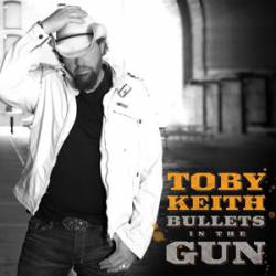Toby Keith : Bullets in the Gun (Single)